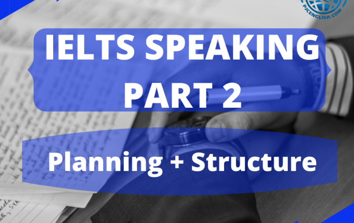 Plan + Structure IELTS Part 2